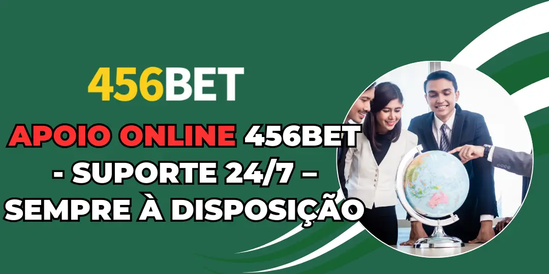 Apoio Online 456bet - Suporte 24/7 – Sempre à disposição 1 Apoio Online 456bet - Suporte 247 – Sempre à disposição