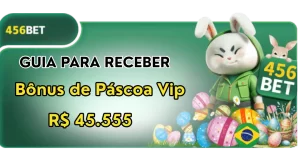 Guia Para Receber Bônus de Páscoa Vip R$ 45.555 na 456Bet 1 GUIA PARA RECEBER Páscoa Vip 456bet