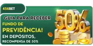 GUIA PARA RECEBER A PROMOÇÃO “FUNDO DE PREVIDÊNCIA” 50% NA 456BET 3 GUIA UNDO DE PREVIDÊNCIA 456bet