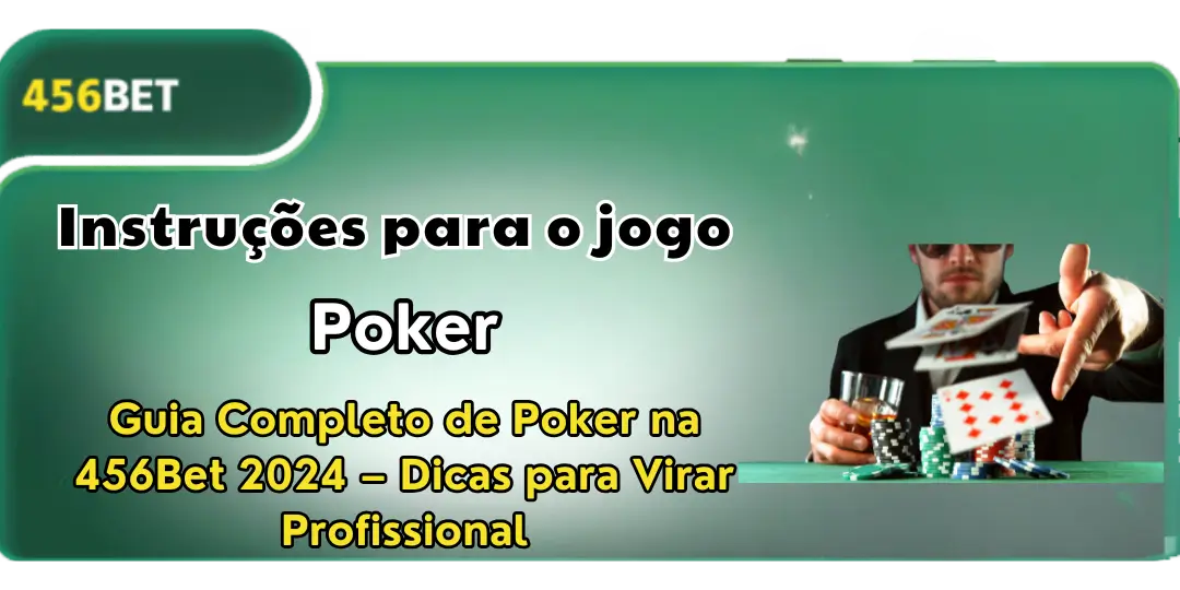 Guia Completo de Poker na 456Bet 2024 – Dicas para Virar Profissional 1 Guia Completo de Poker 456bet