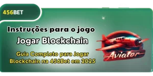 Guia Completo para Jogar Blockchain 456bet