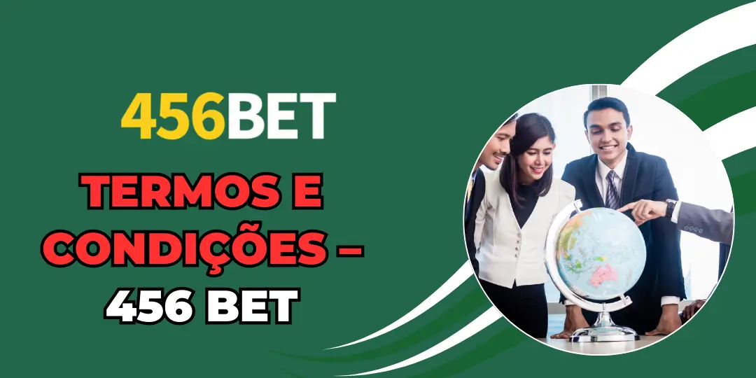 Termos e Condições – 456bet 1 Termos e Condições 456bet