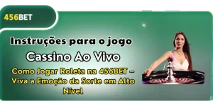 Como Jogar Roleta 456bet